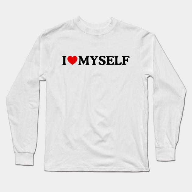 I LOVE MYSELF Long Sleeve T-Shirt by WeLoveLove